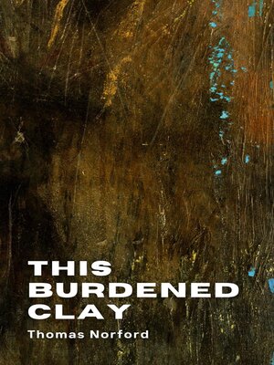 cover image of This Burdened Clay